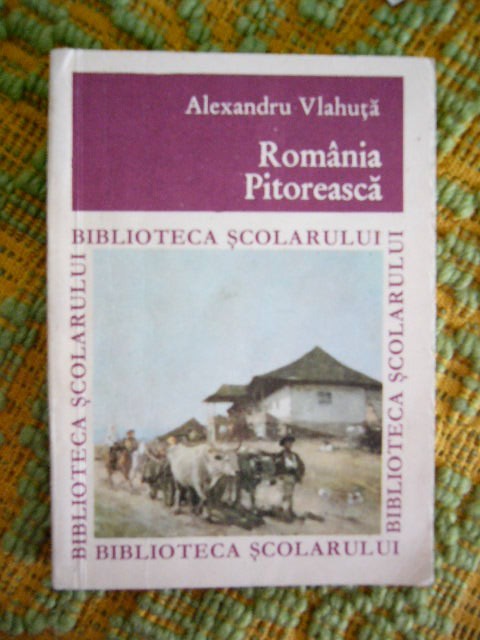 myh 526s - ROMANIA PITOREASCA - ALEXANDRU VLAHUTA - ED 1967