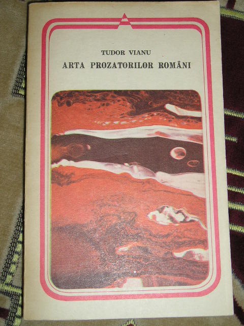 myh 24s - Tudor Vianu - Arta prozatorilor romani - ed 1988