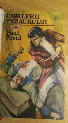 myh 711 - CAVALERII TEZAURULUI - PAUL FEVAL - ED 1970 foto