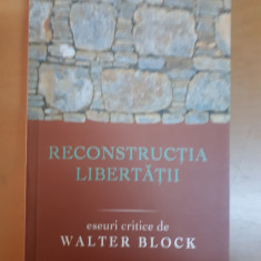 Walter Block, Reconstrucția libertății, eseuri critice București 2008 057