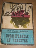 Myh 535s - DORMITOARELE AU FERESTRE - ERLE STANLEY GARDNER