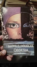 Obsesia &amp;amp;#8211; Lloyd C. Douglas foto