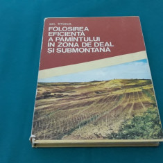 FOLOSIREA EFICIENTĂ A PĂMĂNTULUI ÎN ZONA DE DEAL ȘI SUBMONTANĂ /GH. STOICA/1976*