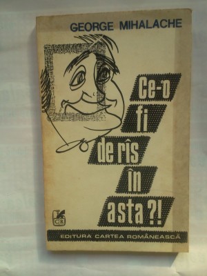 (C384) GEORGE MIHALACHE - CE-O FI DE RAS IN ASTA?! foto
