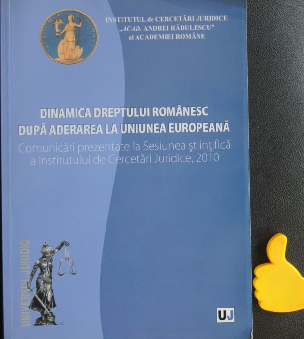 Dinamica dreptului romanesc dupa aderarea la Uniunea Europeana