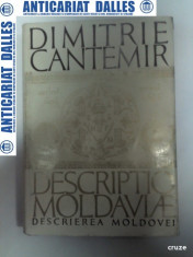 DESCRIEREA MOLDOVEI - DIMITRIE CANTEMIR - editia Academiei 1973 foto