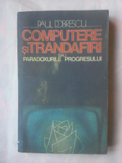 (C384) PAUL DOBRESCU - COMPUTERE SI TRANDAFIRI SAU PARADOXURILE PROGRESULUI foto