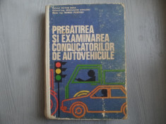 Pregatirea si examinarea conducatorilor de autovehicule &amp;amp;#8211; Victor Beda, Mihalache Stoleru, Romeo Puscasu foto