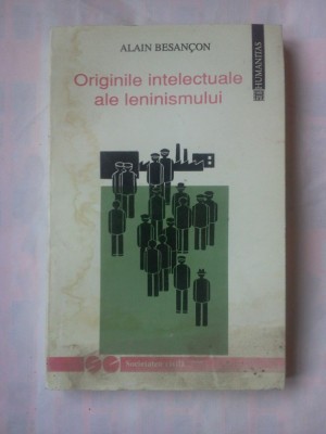 (C384) ALAIN BESANCON - ORIGINILE INTELECTUALE ALE LENINISMULUI foto