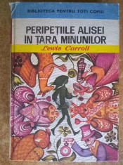 Lewis Carroll ? Peripetiile Alisei in Tara Minunilor {Col. Biblioteca pentru toti copiii} foto