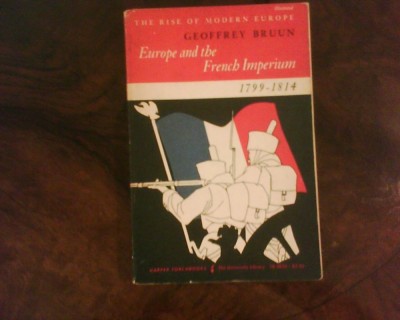 Geoffrey Bruun Europe and the French Imperium 1799-1814 foto