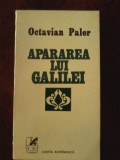 Octavian Paler-Apararea Lui Galilei. Dialog despre prudenta si iubire, 1978