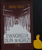Evanghelia dupa maghizi Sergiu Valcu