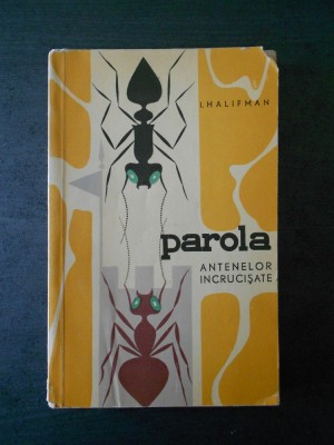 I. HALIFMAN - PAROLA ANTENELOR INCRUCISATE foto