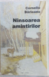 Cumpara ieftin CORNELIU BARLEANU - NINSOAREA AMINTIRILOR (VERSURI, 1999) [dedicatie / autograf]