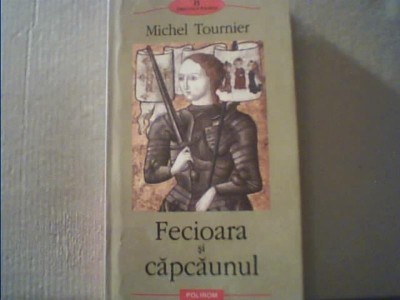 Michel Tournier - FECIOARA SI CAPCAUNUL { Polirom, 2004 } foto