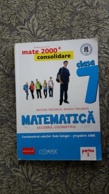MATEMATICA ALGEBRA GEOMETRIE CLASA A VII A PARTEA 1 - NEGRILA . foto