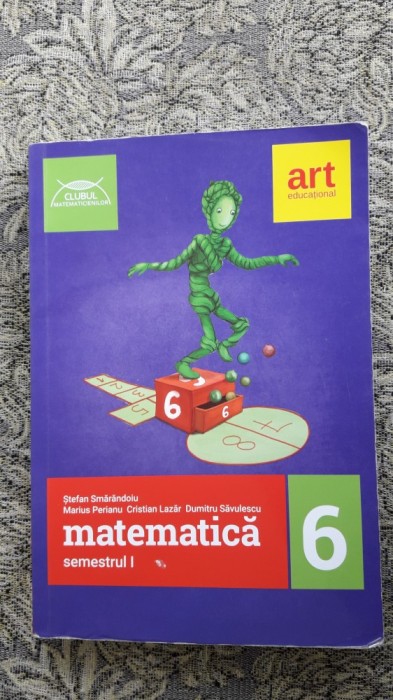 MATEMATICA CLASA A VI A SEMESTRUL 1, SMARANDOIU, PERIANU . LAZAR ,SAVULESCU