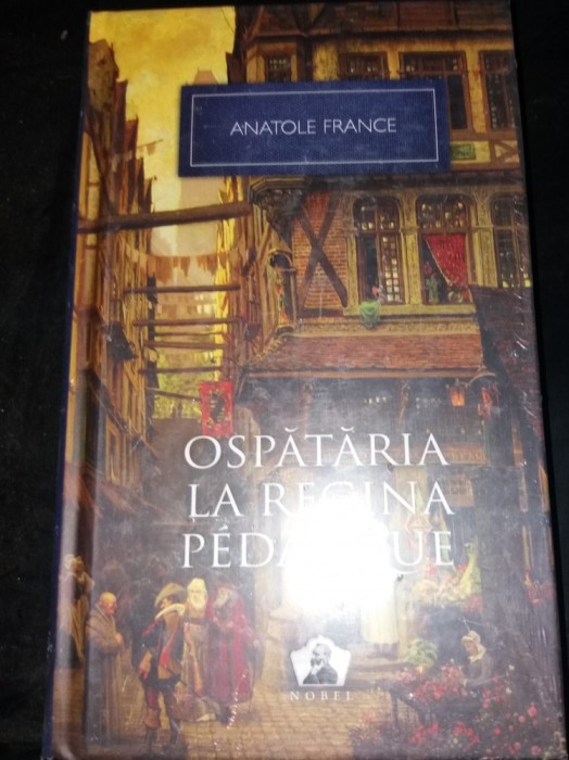 OSPATARIA LA REGINA PEDAUQUE - ANATOLE FRANCE