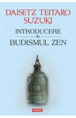 Introducere in budismul Zen - Daisetz Reitaro Suzuki foto