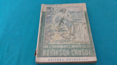 VIAȚA ȘI NEMAIPOMENITELE AVENTURI ALE LUI ROBINSON CRUSOE /DANIEL DEFOE/1946 * foto