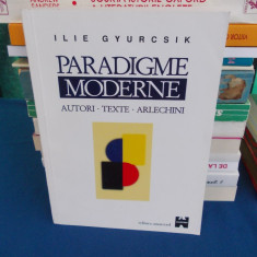 ILIE GYURCSIK - PARADIGME MODERNE , ESEU DE HERMENEUTICA PARADOXALA - 2000 *