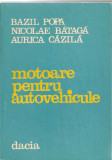 POPA/ BATAGA/ CAZILA - MOTOARE PENTRU AUTOVEHICULE - 1982