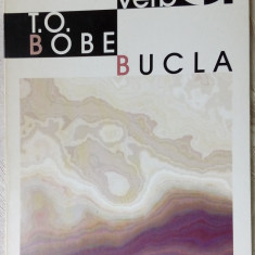 T. O. BOBE - BUCLA (editia princeps, 1999) [volum de debut]