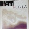 T. O. BOBE - BUCLA (editia princeps, 1999) [volum de debut]