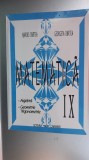 Cumpara ieftin MATEMATICA CLASA A IX A ALGEBRA ,TRIGONOMETRIE - BURTEA ,CARTEA ESTE CA NOUA ., Clasa 9