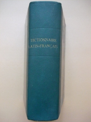 Quicherat - Dictionnaire Latin-Francais (Dictionar Latin Francez)- editie veche foto