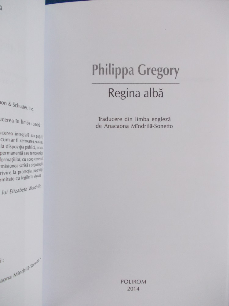 PHILIPPA GREGORY - REGINA ALBA ( ROMAN ) , BIBLIOTECA POLIROM , 2014 * |  Okazii.ro