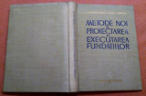 Metode noi in proiectarea si executarea fundatiilor - H. Lehr, E. Stanescu, 1963, Tehnica