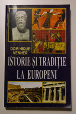 Dominique Venner - Istorie ?i tradi?ie la europeni foto