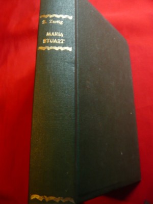 Stefan Zweig - Maria Stuart -Ed.Cugetarea interbelica ,trad. E.Relgis ,496 pag. foto