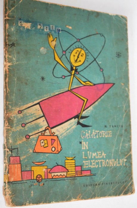 Calatorie in lumea electronului - M. Tanciu 1963