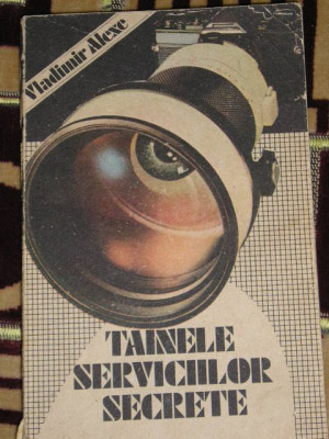 myh 21s - TAINELE SERVICIILOR SECRETE - VLADIMIR ALEXE - ED 1990 foto