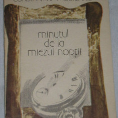 myh 534 - MINUTUL DE LA MIEZUL NOPTII - CONSTANTIN PADUREANU - ED 1989