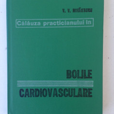 Calauza practicianului in bolile vasculare/ V.V. Mihailescu/1981