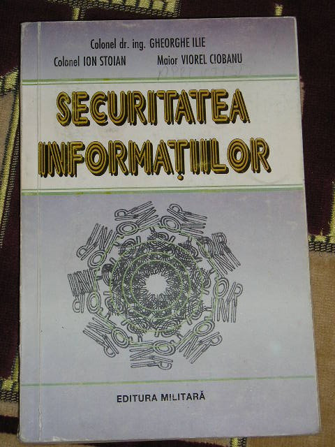 myh 527s - SECURITATEA INFORMATIILOR - GHEORGHE ILIE - ED 1996