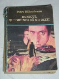 Myh 533 - BUNICUL SI PORUNCA SA NU UCIZI - PETRE SALCUDEANU - ED 1972