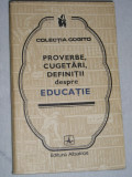 myh 712 - PROVERBE, CUGETARI, DEFINITII DESPRE EDUCATIE - ED 1977