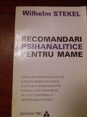 RECOMANDARI PSIHANALITICE PENTRU MAME WILHELM STEKEL foto