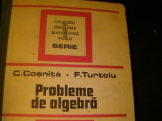 PROBLEME DE ALGEBRA-C. COSNITA- F. TURTOIU-ED- IV-A-574 PG A 4- foto