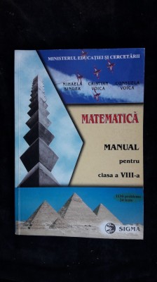 MATEMATICA CLASA A VIII A - MIHAELA SINGER ,CRISTIAN VOICA , 1130 PROBLEME, 24 TESTE , EDITURA SIGMA ,STARE FOARTE BUNA . foto