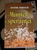 myh 23s - MUNTELE SPERANTEI - PETRU VINTILA - ED 1986