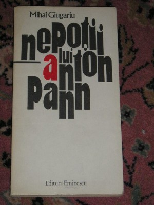 myh 546s - NEPOTII LUI ANTON PANN - MIHAI GIUGARIU - ED 1986 foto