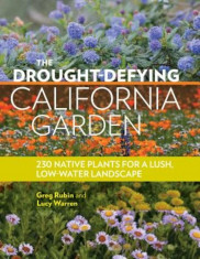 The Drought-Defying California Garden: 230 Native Plants for a Lush, Low-Water Landscape, Paperback foto