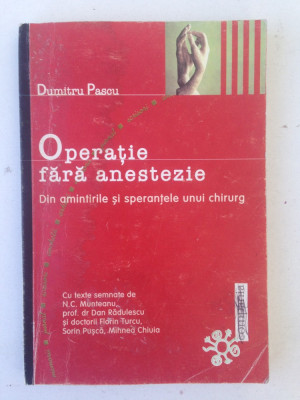 Operatie fara anestezie/autor Dumitru Pascu/Ed. Compania/2000 foto