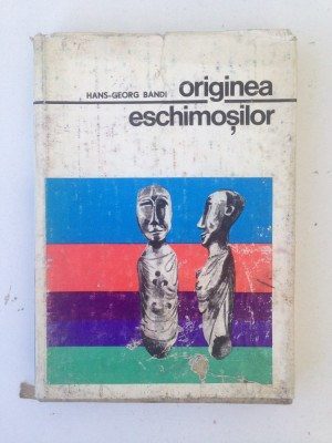 Originea eschimosilor/autor Hans-Georg Bandi/limba romana/1969 foto